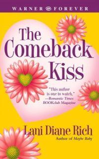 The Comeback Kiss by Lani Diane Rich