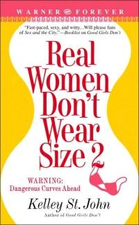 Real Women Don't Wear Size 2 by Kelley St. John