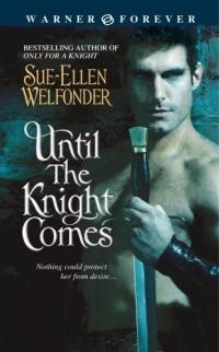 Until the Knight Comes by Sue-Ellen Welfonder