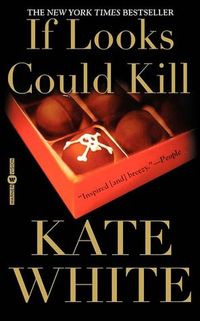 If Looks Could Kill by Kate White