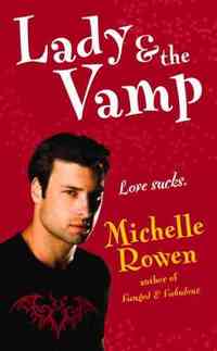 Lady & the Vamp by Michelle Rowen