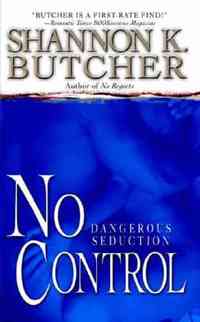 Excerpt of No Control by Shannon K. Butcher