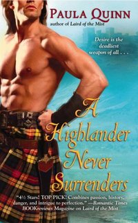 Excerpt of A Highlander Never Surrenders by Paula Quinn