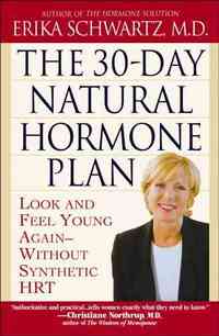 The 30-Day Natural Hormone Plan by Erika Schwartz
