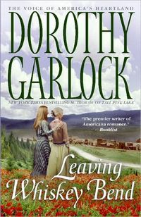 Leaving Whiskey Bend by Dorothy Garlock