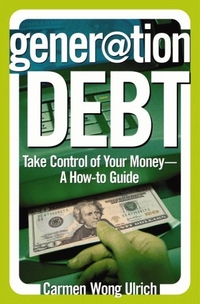 Generation Debt by Carmen Wong Ulrich
