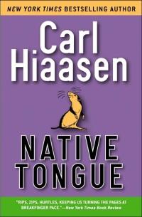 Native Tongue by Carl Hiaasen