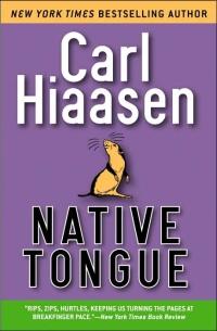 Native Tongue by Carl Hiaasen