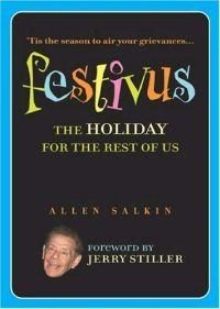Festivus: The Holiday for the Rest of Us by Allen Salkin
