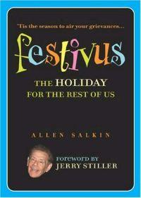 Festivus: The Holiday for the Rest of Us by Jerry Stiller