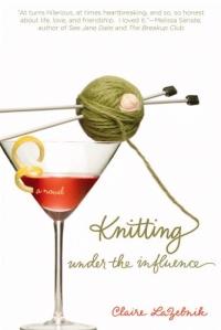 Knitting Under the Influence by Claire LaZebnik