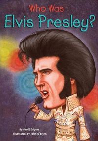 Who Was Elvis Presley? by Geoff Edgers