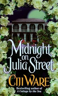 Midnight On Julia Street by Ciji Ware
