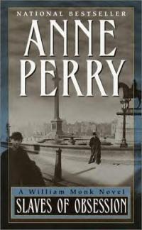Slaves of Obsession by Anne Perry