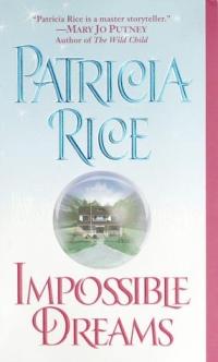 Excerpt of Impossible Dreams by Patricia Rice