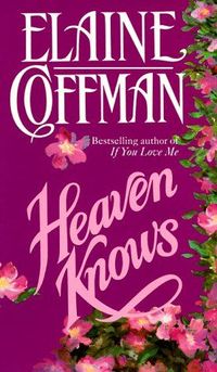 Heaven Knows by Elaine Coffman