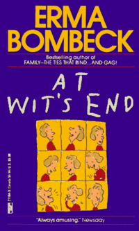 At Wit's End by Erma Bombeck