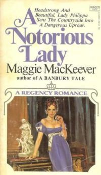 A Notorious Lady by Maggie MacKeever