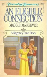 An Eligible Connection by Maggie MacKeever
