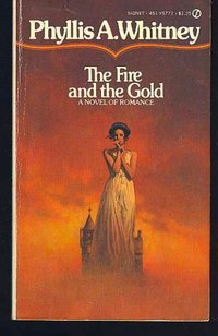 The Fire and the Gold by Phyllis A. Whitney