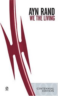 We the Living by Leonard Peikoff