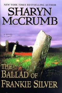 The Ballad Of Frankie Silver by Sharyn McCrumb