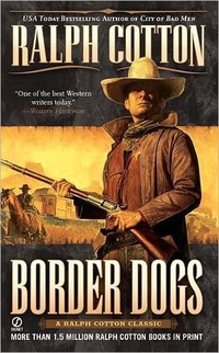 Border Dogs by Ralph Cotton