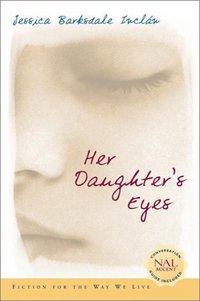 Her Daughter's Eyes by Jessica Barksdale Inclan