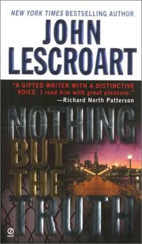 Nothing But The Truth by John Lescroart
