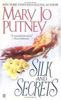 Silk And Secrets by Mary Jo Putney