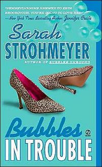 Bubbles in Trouble by Sarah Strohmeyer