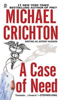 A Case of Need by Michael Crichton