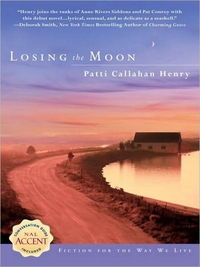 Losing The Moon by Patti Callahan Henry