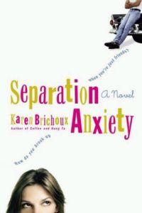 Separation Anxiety by Karen Brichoux