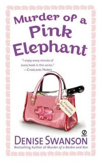Murder Of A Pink Elephant by Denise Swanson