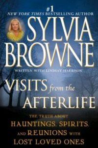 Visits From The Afterlife by Sylvia Browne