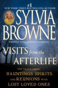 Visits From The Afterlife by Sylvia Browne