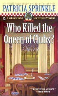 Who Killed the Queen of Clubs? by Patricia Sprinkle
