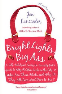 Bright Lights, Big Ass by Jen Lancaster