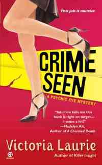 Crime Seen by Victoria Laurie