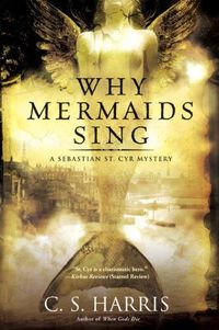 Why Mermaids Sing by C.S. Harris