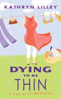 Dying to Be Thin by Kathryn Lilley