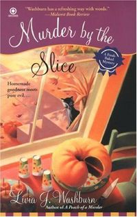 Murder By the Slice by Livia J. Washburn