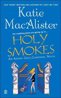 Holy Smokes by Katie MacAlister