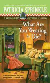 What Are You Wearing To Die? by Patricia Sprinkle