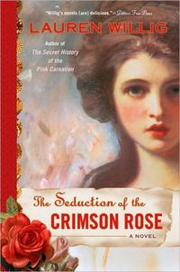 The Seduction Of The Crimson Rose by Lauren Willig