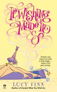If Wishing Made It So by Lucy Finn