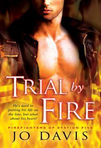 Trial By Fire by Jo Davis