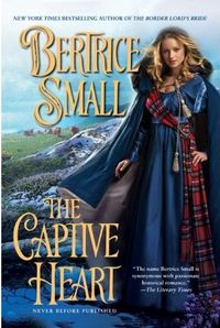 The Captive Heart by Bertrice Small