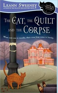 The Cat, The Quilt And The Corpse by Leann Sweeney